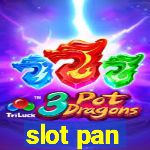 slot pan