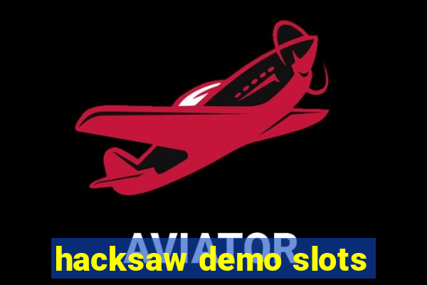 hacksaw demo slots