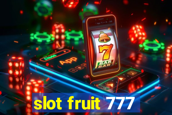 slot fruit 777