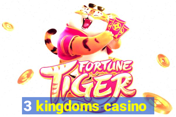 3 kingdoms casino