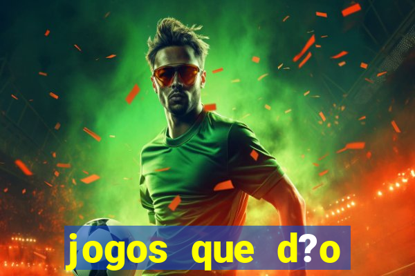 jogos que d?o dinheiro no cadastro