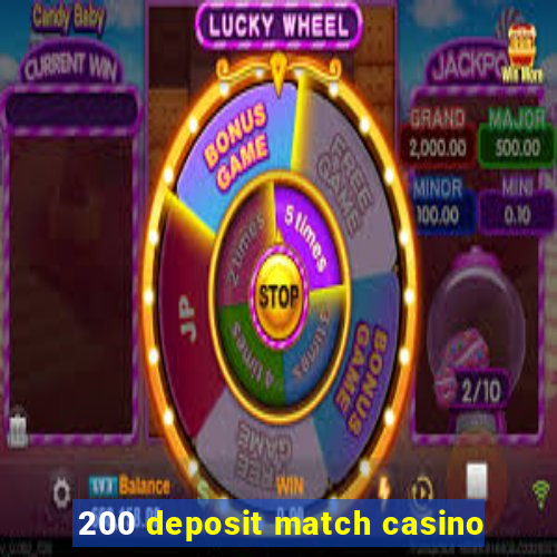 200 deposit match casino