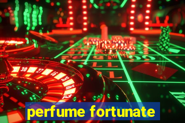 perfume fortunate