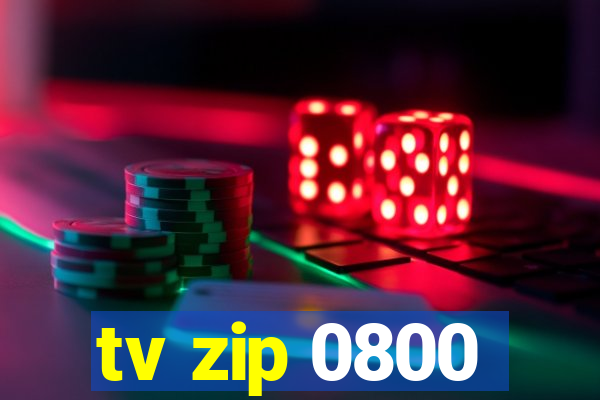 tv zip 0800