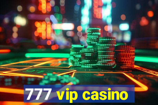 777 vip casino