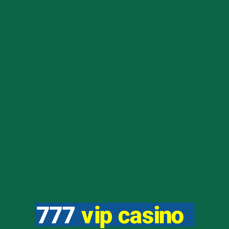 777 vip casino