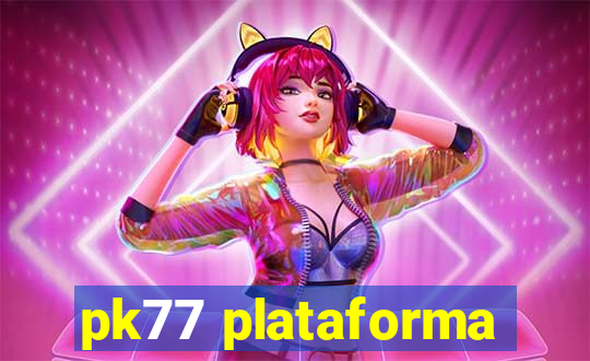 pk77 plataforma