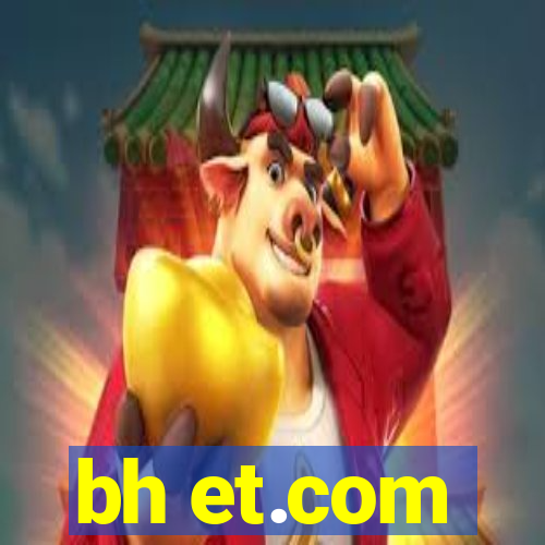 bh et.com