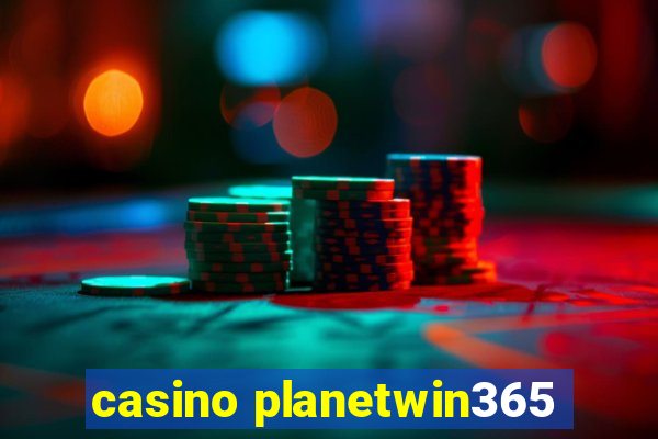 casino planetwin365