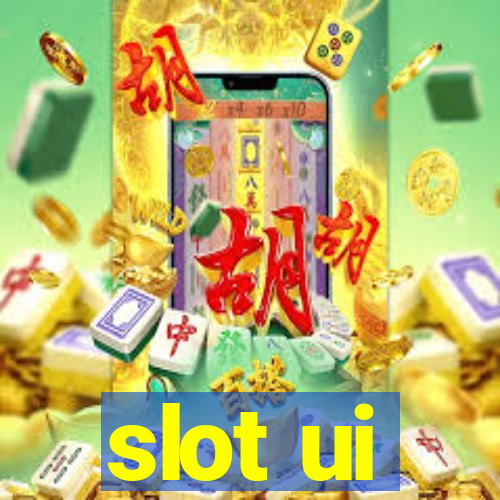 slot ui