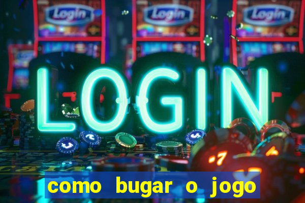 como bugar o jogo fortune tiger