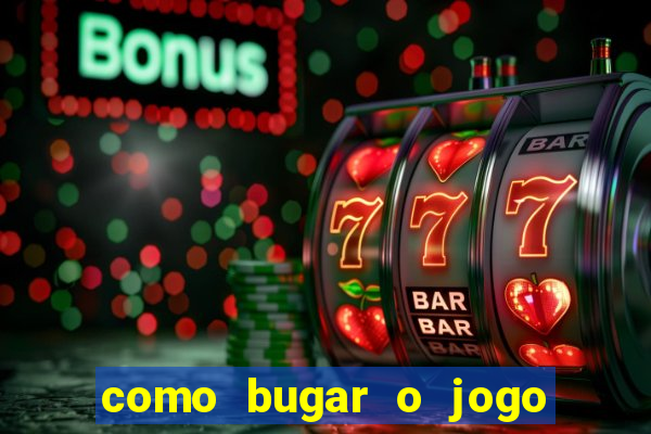 como bugar o jogo fortune tiger