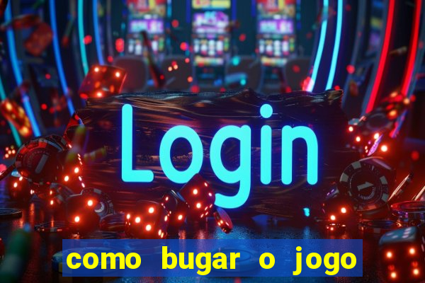 como bugar o jogo fortune tiger