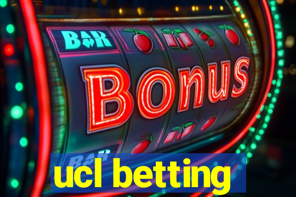 ucl betting