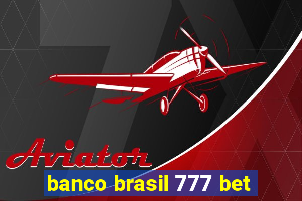 banco brasil 777 bet