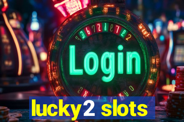 lucky2 slots