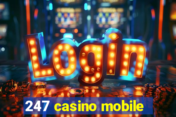 247 casino mobile