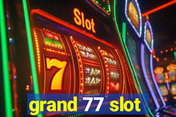 grand 77 slot