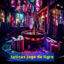 taticas jogo do tigre