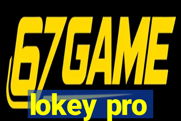 lokey pro