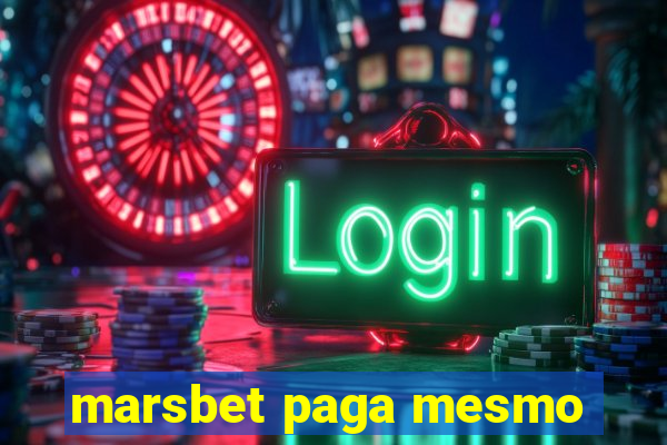 marsbet paga mesmo