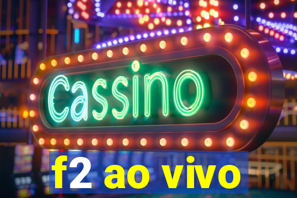 f2 ao vivo