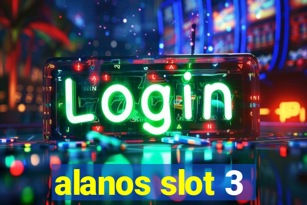 alanos slot 3