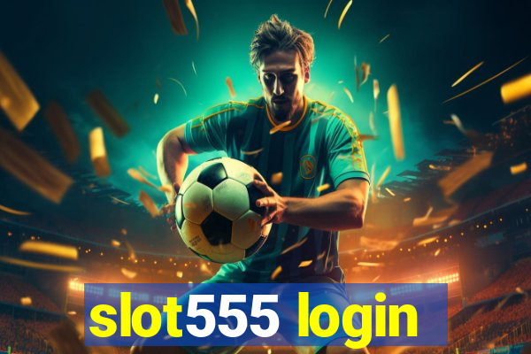 slot555 login