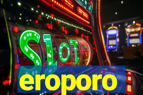 eroporo