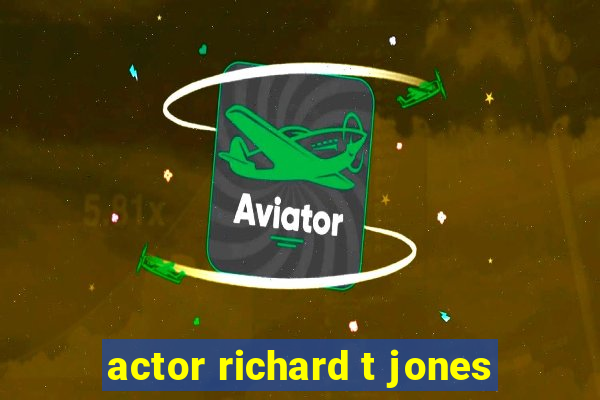 actor richard t jones