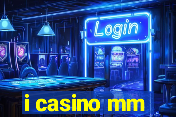 i casino mm