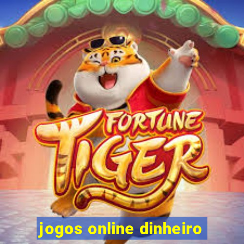 jogos online dinheiro