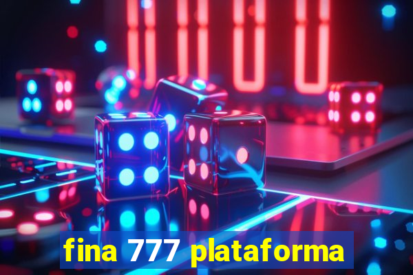 fina 777 plataforma