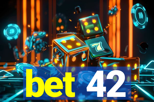 bet 42