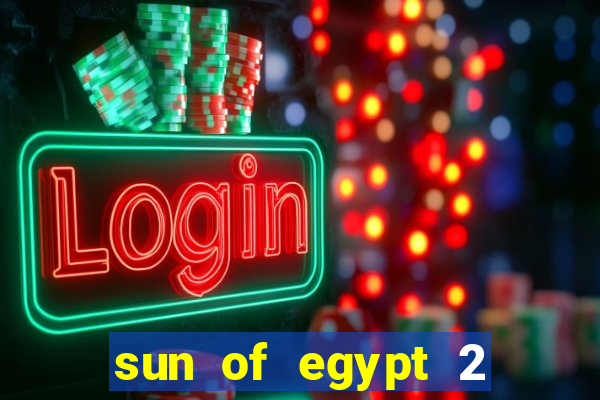 sun of egypt 2 slot demo