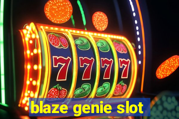 blaze genie slot