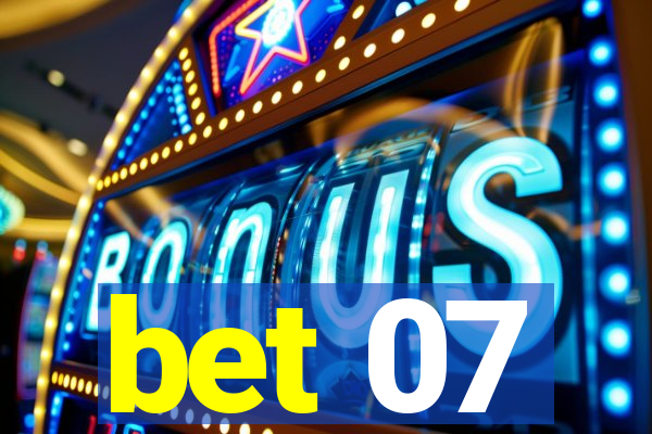 bet 07