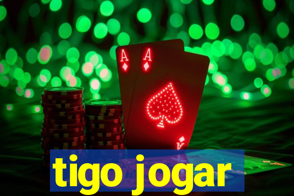 tigo jogar