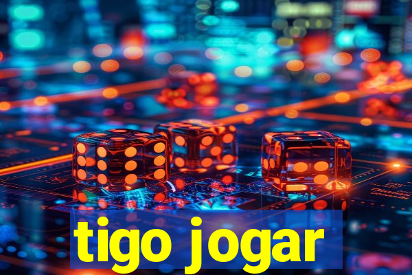 tigo jogar