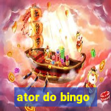 ator do bingo