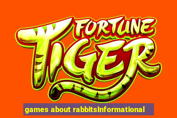 games about rabbitsInformational