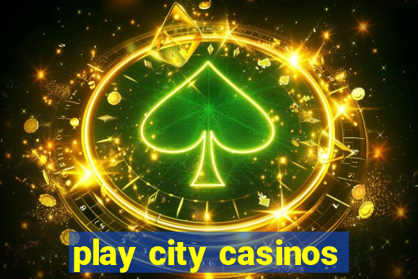 play city casinos