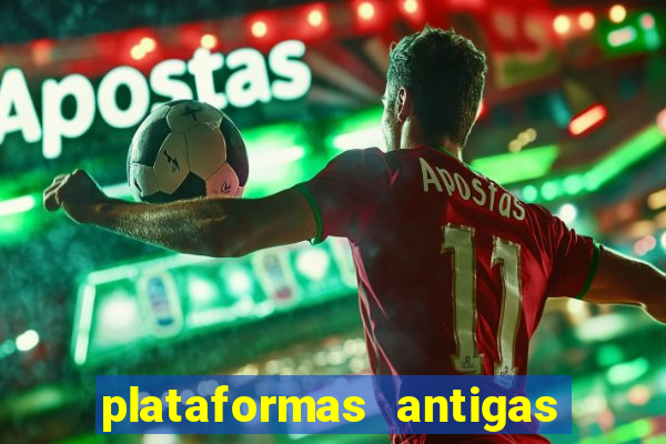 plataformas antigas de slots