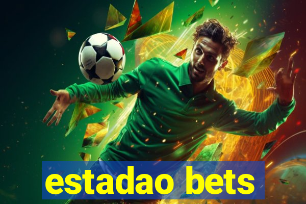 estadao bets