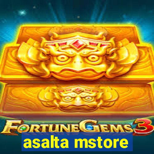 asalta mstore