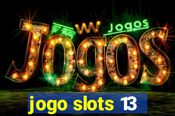 jogo slots 13