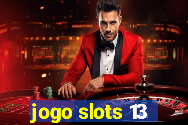 jogo slots 13