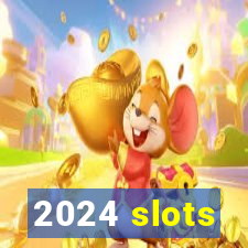 2024 slots