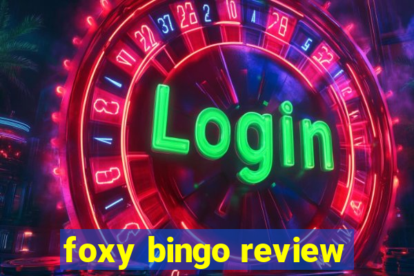 foxy bingo review