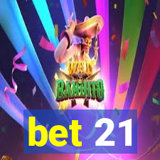 bet 21